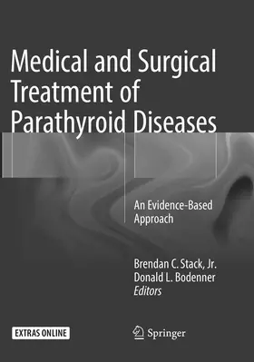 Bodenner / Stack, Jr. / Stack |  Medical and Surgical Treatment of Parathyroid Diseases | Buch |  Sack Fachmedien