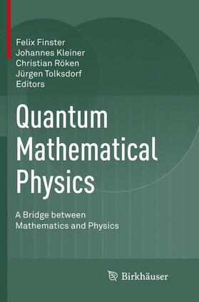 Finster / Tolksdorf / Kleiner | Quantum Mathematical Physics | Buch | 978-3-319-80039-4 | sack.de