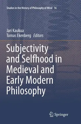 Ekenberg / Kaukua |  Subjectivity and Selfhood in Medieval and Early Modern Philosophy | Buch |  Sack Fachmedien