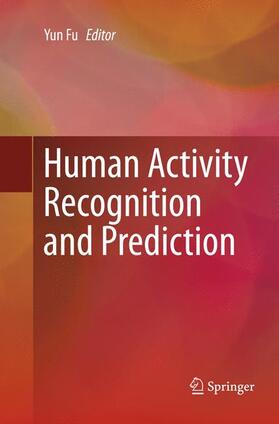 Fu |  Human Activity Recognition and Prediction | Buch |  Sack Fachmedien
