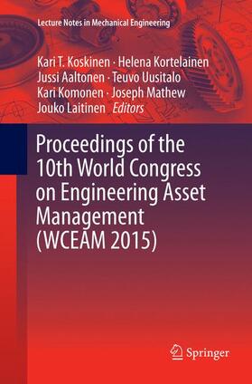 Koskinen / Kortelainen / Aaltonen |  Proceedings of the 10th World Congress on Engineering Asset Management (WCEAM 2015) | Buch |  Sack Fachmedien