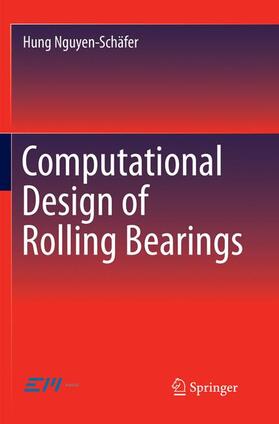 Nguyen-Schäfer |  Computational Design of Rolling Bearings | Buch |  Sack Fachmedien