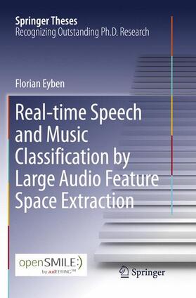 Eyben |  Real-time Speech and Music Classification by Large  Audio Feature Space Extraction | Buch |  Sack Fachmedien