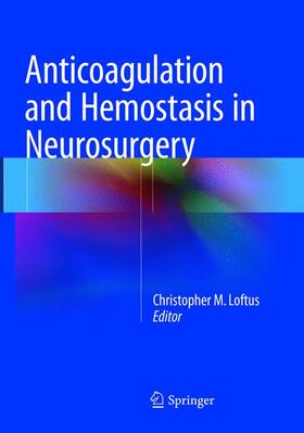Loftus |  Anticoagulation and Hemostasis in Neurosurgery | Buch |  Sack Fachmedien