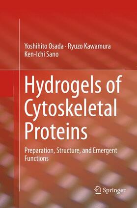 Osada / Kawamura / Sano |  Hydrogels of Cytoskeletal Proteins | Buch |  Sack Fachmedien