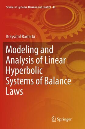 Bartecki |  Modeling and Analysis of Linear Hyperbolic Systems of Balance Laws | Buch |  Sack Fachmedien
