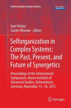 Pelster / Wunner |  Selforganization in Complex Systems: The Past, Present, and Future of Synergetics | Buch |  Sack Fachmedien