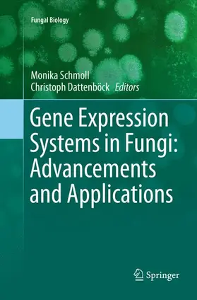 Dattenböck / Schmoll |  Gene Expression Systems in Fungi: Advancements and Applications | Buch |  Sack Fachmedien