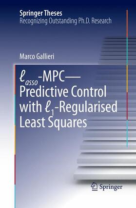 Gallieri |  Lasso-MPC ¿ Predictive Control with ¿1-Regularised Least Squares | Buch |  Sack Fachmedien