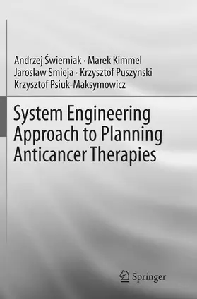 Swierniak / Swierniak / Kimmel |  System Engineering Approach to Planning Anticancer Therapies | Buch |  Sack Fachmedien