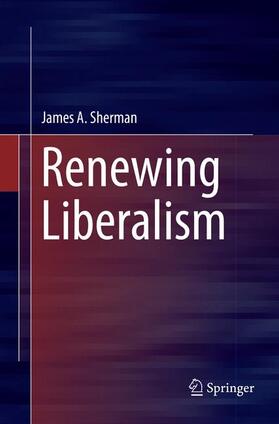 Sherman |  Renewing Liberalism | Buch |  Sack Fachmedien