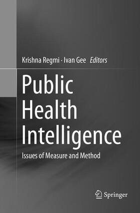 Gee / Regmi |  Public Health Intelligence | Buch |  Sack Fachmedien