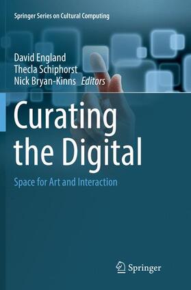 England / Bryan-Kinns / Schiphorst |  Curating the Digital | Buch |  Sack Fachmedien