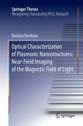 Denkova |  Optical Characterization of Plasmonic Nanostructures: Near-Field Imaging of the Magnetic Field of Light | Buch |  Sack Fachmedien