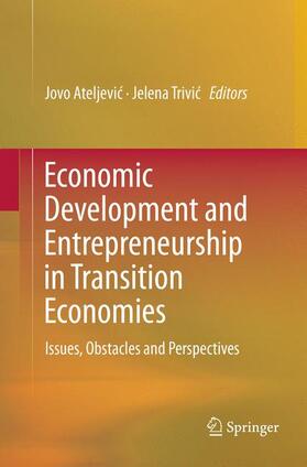 Trivic / Ateljevic / Ateljevic |  Economic Development and Entrepreneurship in Transition Economies | Buch |  Sack Fachmedien