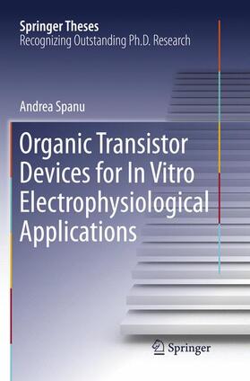 Spanu |  Organic Transistor Devices for In Vitro Electrophysiological Applications | Buch |  Sack Fachmedien