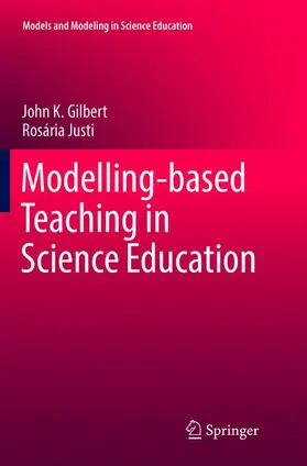 Justi / Gilbert |  Modelling-based Teaching in Science Education | Buch |  Sack Fachmedien