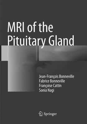 Bonneville / Cattin / Nagi |  MRI of the Pituitary Gland | Buch |  Sack Fachmedien