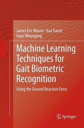 Mason / Woungang / Traoré |  Machine Learning Techniques for Gait Biometric Recognition | Buch |  Sack Fachmedien