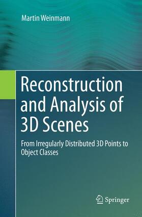 Weinmann |  Reconstruction and Analysis of 3D Scenes | Buch |  Sack Fachmedien