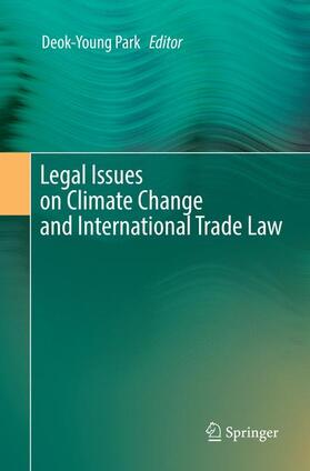 Park |  Legal Issues on Climate Change and International Trade Law | Buch |  Sack Fachmedien