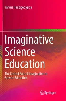 Hadzigeorgiou |  Imaginative Science Education | Buch |  Sack Fachmedien