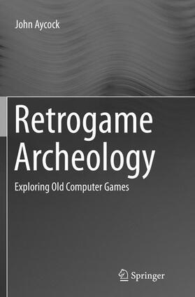 Aycock |  Retrogame Archeology | Buch |  Sack Fachmedien