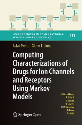 Lines / Tveito |  Computing Characterizations of Drugs for Ion Channels and Receptors Using Markov Models | Buch |  Sack Fachmedien