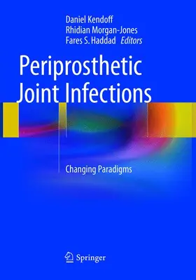 Kendoff / Haddad / Morgan-Jones |  Periprosthetic Joint Infections | Buch |  Sack Fachmedien