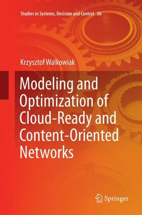 Walkowiak |  Modeling and Optimization of Cloud-Ready and Content-Oriented Networks | Buch |  Sack Fachmedien
