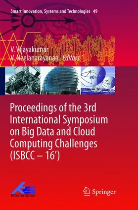 Neelanarayanan / Vijayakumar |  Proceedings of the 3rd International Symposium on Big Data and Cloud Computing Challenges (ISBCC ¿ 16¿) | Buch |  Sack Fachmedien