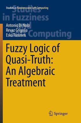 Di Nola / Grigolia / Turunen |  Fuzzy Logic of Quasi-Truth: An Algebraic Treatment | Buch |  Sack Fachmedien