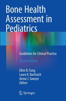 Fung / Sawyer / Bachrach |  Bone Health Assessment in Pediatrics | Buch |  Sack Fachmedien