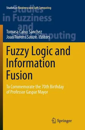 Torrens Sastre / Calvo Sánchez |  Fuzzy Logic and Information Fusion | Buch |  Sack Fachmedien