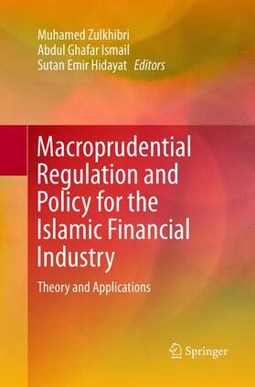 Zulkhibri / Hidayat / Ismail |  Macroprudential Regulation and Policy for the Islamic Financial Industry | Buch |  Sack Fachmedien