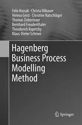 Kossak / Illibauer / Geist |  Hagenberg Business Process Modelling Method | Buch |  Sack Fachmedien