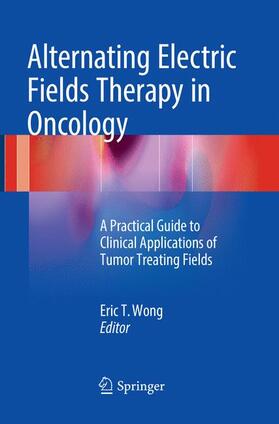 Wong |  Alternating Electric Fields Therapy in Oncology | Buch |  Sack Fachmedien