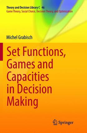 Grabisch |  Set Functions, Games and Capacities in Decision Making | Buch |  Sack Fachmedien