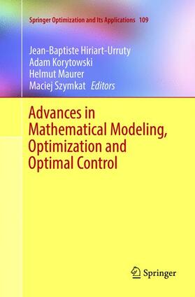 Hiriart-Urruty / Szymkat / Korytowski | Advances in Mathematical Modeling, Optimization and Optimal Control | Buch | 978-3-319-80885-7 | sack.de