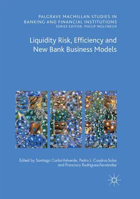 Carbó Valverde / Rodríguez Fernández / Cuadros Solas |  Liquidity Risk, Efficiency and New Bank Business Models | Buch |  Sack Fachmedien