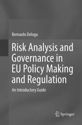 Delogu |  Risk Analysis and Governance in EU Policy Making and Regulation | Buch |  Sack Fachmedien