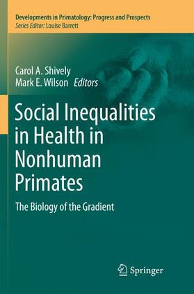 Wilson / Shively |  Social Inequalities in Health in Nonhuman Primates | Buch |  Sack Fachmedien