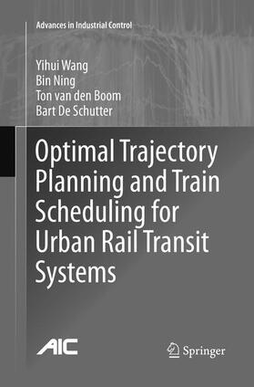 Wang / De Schutter / Ning |  Optimal Trajectory Planning and Train Scheduling for Urban Rail Transit Systems | Buch |  Sack Fachmedien
