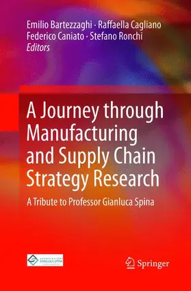 Bartezzaghi / Ronchi / Cagliano |  A Journey through Manufacturing and Supply Chain Strategy Research | Buch |  Sack Fachmedien