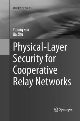 Zou / Zhu |  Physical-Layer Security for Cooperative Relay Networks | Buch |  Sack Fachmedien