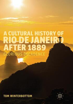 Winterbottom |  A Cultural History of Rio de Janeiro after 1889 | Buch |  Sack Fachmedien