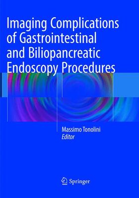 Tonolini |  Imaging Complications of Gastrointestinal and Biliopancreatic Endoscopy Procedures | Buch |  Sack Fachmedien