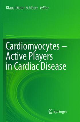 Schlüter |  Cardiomyocytes ¿ Active Players in Cardiac Disease | Buch |  Sack Fachmedien