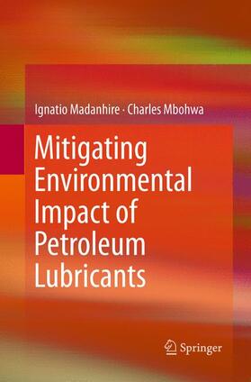 Mbohwa / Madanhire |  Mitigating Environmental Impact of Petroleum Lubricants | Buch |  Sack Fachmedien