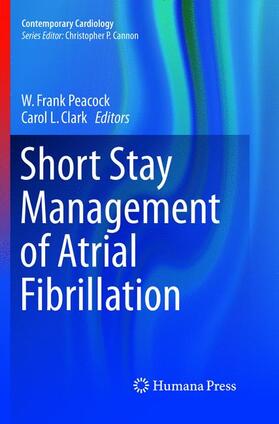 Clark / Peacock |  Short Stay Management of Atrial Fibrillation | Buch |  Sack Fachmedien